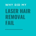 Why did my laser hair removal fail?